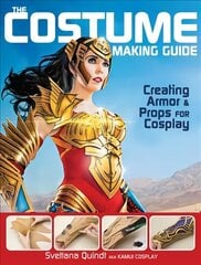 Costume Making Guide: Creating Armor & Props for Cosplay cena un informācija | Grāmatas par veselīgu dzīvesveidu un uzturu | 220.lv