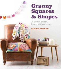 Granny Squares & Shapes: 20 Crochet Projects for You and Your Home цена и информация | Книги о питании и здоровом образе жизни | 220.lv