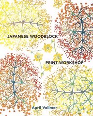 Japanese Woodblock Print Workshop: A Modern Guide to the Ancient Art of Mokuhanga cena un informācija | Grāmatas par veselīgu dzīvesveidu un uzturu | 220.lv
