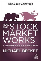 How The Stock Market Works: A Beginner's Guide to Investment 7th Revised edition cena un informācija | Ekonomikas grāmatas | 220.lv