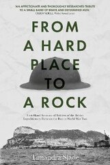 From a Hard Place to a Rock: First-Hand Accounts of Soldiers of the British Expeditionary Force on the Run in World War Two cena un informācija | Vēstures grāmatas | 220.lv