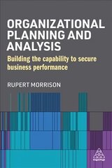 Organizational Planning and Analysis: Building the Capability to Secure Business Performance cena un informācija | Ekonomikas grāmatas | 220.lv