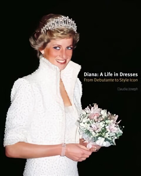 Diana: A Life in Dresses: From Debutante to Style Icon cena un informācija | Pašpalīdzības grāmatas | 220.lv