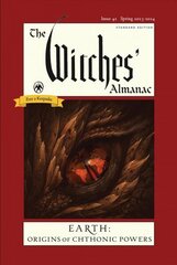 Witches' Almanac 2023: Issue 42, Spring 2023 to Spring 2024 Earth: Origins of Chthonic Powers цена и информация | Самоучители | 220.lv