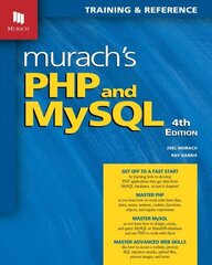 Murach's PHP and MySQL (4th Edition) 4th New edition cena un informācija | Ekonomikas grāmatas | 220.lv