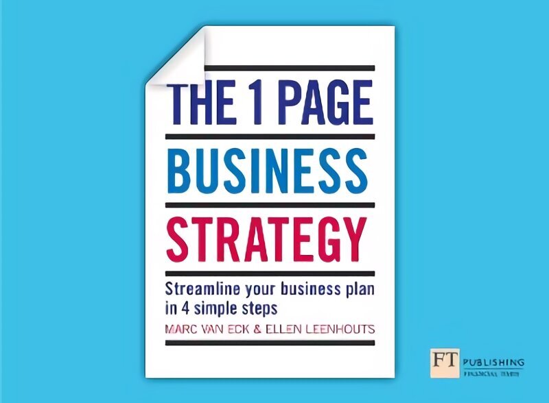 One Page Business Strategy, The: Streamline Your Business Plan in Four Simple Steps cena un informācija | Ekonomikas grāmatas | 220.lv