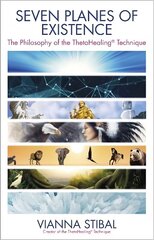 Seven Planes of Existence: The Philosophy of the ThetaHealing (R) Technique cena un informācija | Pašpalīdzības grāmatas | 220.lv