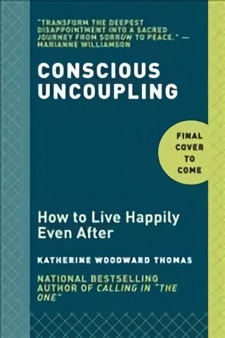 Conscious Uncoupling: The 5 Steps to Living Happily Even After cena un informācija | Pašpalīdzības grāmatas | 220.lv