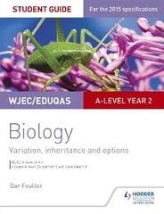 WJEC/Eduqas A-level Year 2 Biology Student Guide: Variation, Inheritance and Options cena un informācija | Ekonomikas grāmatas | 220.lv