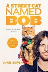 Street Cat Named Bob: And How He Saved My Life цена и информация | Биографии, автобиогафии, мемуары | 220.lv