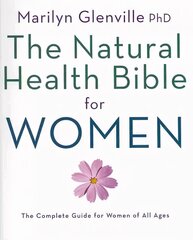 Natural Health Bible for Women: The Ultimate Guide for Women of All Ages цена и информация | Самоучители | 220.lv