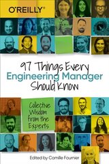 97 Things Every Engineering Manager Should Know: Collective Wisdom from the Experts цена и информация | Книги по экономике | 220.lv