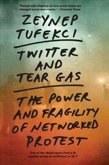 Twitter and Tear Gas: The Power and Fragility of Networked Protest cena un informācija | Ekonomikas grāmatas | 220.lv