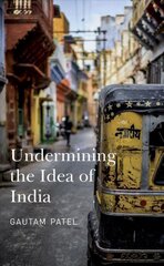 Undermining the Idea of India cena un informācija | Ekonomikas grāmatas | 220.lv