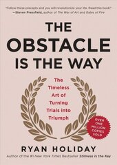 Obstacle Is the Way: The Timeless Art of Turning Trials into Triumph cena un informācija | Pašpalīdzības grāmatas | 220.lv