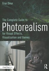 Complete Guide to Photorealism: For Visual Effects, Visualization and Games цена и информация | Книги по экономике | 220.lv