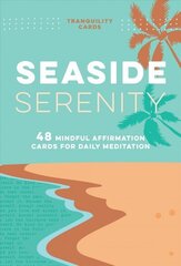 Tranquility Cards: Seaside Serenity: 48 Mindful Affirmation Cards for Daily Meditation cena un informācija | Pašpalīdzības grāmatas | 220.lv