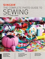 Singer: The Complete Photo Guide to Sewing, 3rd Edition Third Edition цена и информация | Книги о питании и здоровом образе жизни | 220.lv