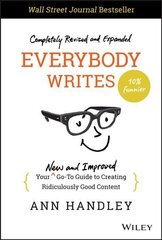 Everybody Writes - Your New and Improved Go-To Guide to Creating Ridiculously Good Content, 2nd Edition cena un informācija | Ekonomikas grāmatas | 220.lv