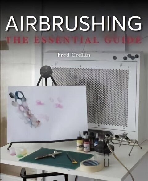 Airbrushing: The Essential Guide 2nd ed. цена и информация | Mākslas grāmatas | 220.lv