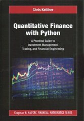 Quantitative Finance with Python: A Practical Guide to Investment Management, Trading, and Financial Engineering cena un informācija | Ekonomikas grāmatas | 220.lv