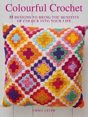 Colourful Crochet: 35 Designs to Bring the Benefits of Colour into Your Life UK Edition цена и информация | Книги о питании и здоровом образе жизни | 220.lv