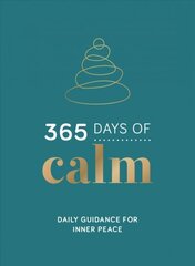365 Days of Calm: Daily Guidance for Inner Peace cena un informācija | Pašpalīdzības grāmatas | 220.lv