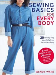 Sewing Basics for Every Body: 20 Step-by-Step Essential Pieces for Modern Living cena un informācija | Grāmatas par veselīgu dzīvesveidu un uzturu | 220.lv