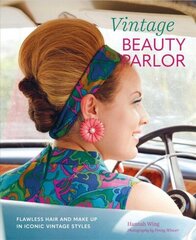 Vintage Beauty Parlor: Flawless Hair and Make-Up in Iconic Vintage Styles cena un informācija | Pašpalīdzības grāmatas | 220.lv