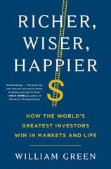 Richer, Wiser, Happier: How the World's Greatest Investors Win in Markets and Life cena un informācija | Pašpalīdzības grāmatas | 220.lv