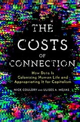 Costs of Connection: How Data Is Colonizing Human Life and Appropriating It for Capitalism cena un informācija | Ekonomikas grāmatas | 220.lv