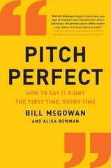 Pitch Perfect: How to Say It Right the First Time, Every Time cena un informācija | Ekonomikas grāmatas | 220.lv