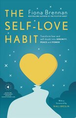 Self-Love Habit: Transform fear and self-doubt into serenity, peace and power cena un informācija | Pašpalīdzības grāmatas | 220.lv