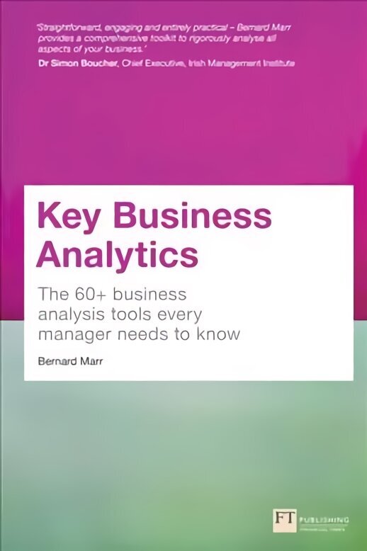 Key Business Analytics: The 60plus Tools Every Manager Needs To Turn Data Into Insights cena un informācija | Ekonomikas grāmatas | 220.lv