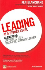 Leading at a Higher Level: Blanchard on how to be a high performing leader 2nd edition цена и информация | Книги по экономике | 220.lv