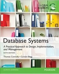 Database Systems: A Practical Approach to Design, Implementation, and Management, Global Edition 6th edition цена и информация | Книги по экономике | 220.lv