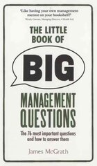 Little Book of Big Management Questions, The: The 76 most important questions and how to answer them cena un informācija | Ekonomikas grāmatas | 220.lv