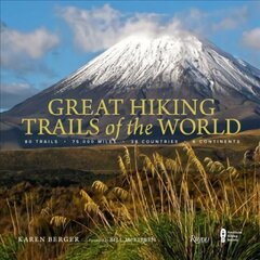 Great Hiking Trails of the World: 80 Trails, 75,000 Miles, 38 Countries, 6 Continents цена и информация | Книги о питании и здоровом образе жизни | 220.lv