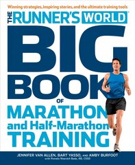 Runner's World Big Book of Marathon and Half-Marathon Training: Winning Strategies, Inpiring Stories, and the Ultimate Training Tools cena un informācija | Grāmatas par veselīgu dzīvesveidu un uzturu | 220.lv