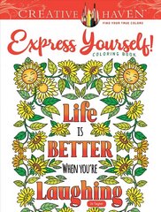 Creative Haven Express Yourself! Coloring Book цена и информация | Книги о питании и здоровом образе жизни | 220.lv