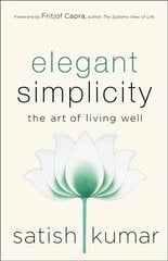 Elegant Simplicity: The Art of Living Well cena un informācija | Pašpalīdzības grāmatas | 220.lv