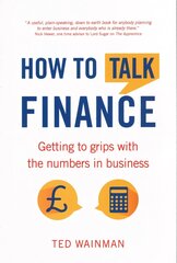 How To Talk Finance: Getting to grips with the numbers in business cena un informācija | Ekonomikas grāmatas | 220.lv