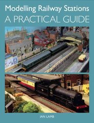 Modelling Railway Stations: A Practical Guide cena un informācija | Grāmatas par veselīgu dzīvesveidu un uzturu | 220.lv