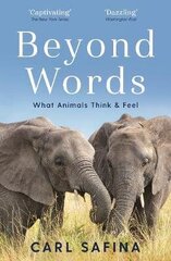 Beyond Words: What Animals Think and Feel Main cena un informācija | Sociālo zinātņu grāmatas | 220.lv