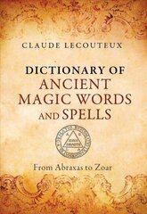 Dictionary of Ancient Magic Words and Spells: From Abraxas to Zoar cena un informācija | Pašpalīdzības grāmatas | 220.lv