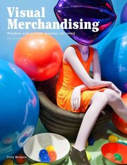 Visual Merchandising, Third edition: Windows and in-store displays for retail 3rd Revised edition cena un informācija | Ekonomikas grāmatas | 220.lv