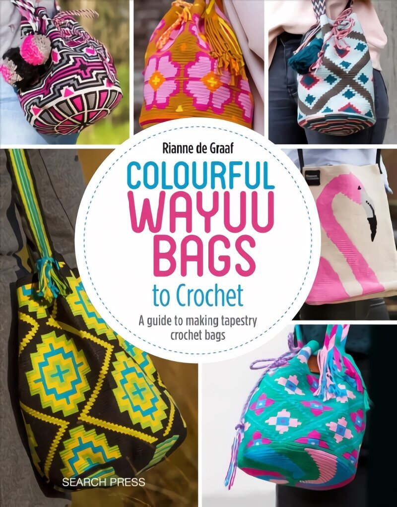 Colourful Wayuu Bags to Crochet: A Guide to Making Tapestry Crochet Bags цена и информация | Grāmatas par veselīgu dzīvesveidu un uzturu | 220.lv