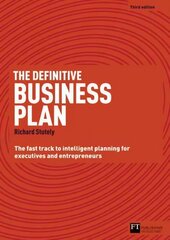 Definitive Business Plan, The: The Fast Track to Intelligent Planning for Executives and Entrepreneurs 3rd edition cena un informācija | Ekonomikas grāmatas | 220.lv