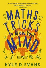 Maths Tricks to Blow Your Mind: A Journey Through Viral Maths Main цена и информация | Книги для подростков и молодежи | 220.lv