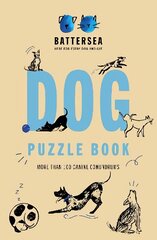 Battersea Dogs and Cats Home - Dog Puzzle Book: Includes crosswords, wordsearches, hidden codes, logic puzzles - a great gift for all dog lovers! cena un informācija | Izglītojošas grāmatas | 220.lv